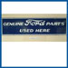 Genuine Ford Parts Used Here Sign